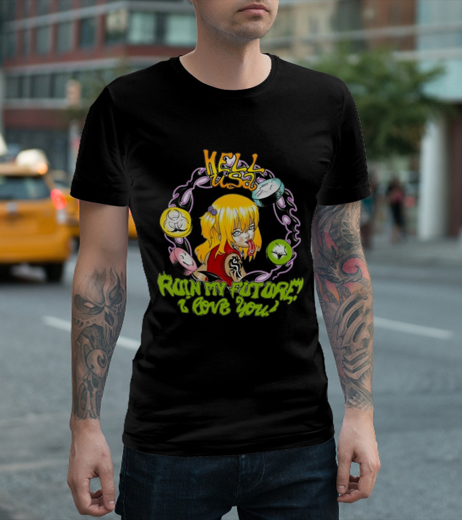 Hellusa Shop Ruin My Future I Love You Punk Anime Blonde Girl with Graffiti Style and Skulls T-Shirt