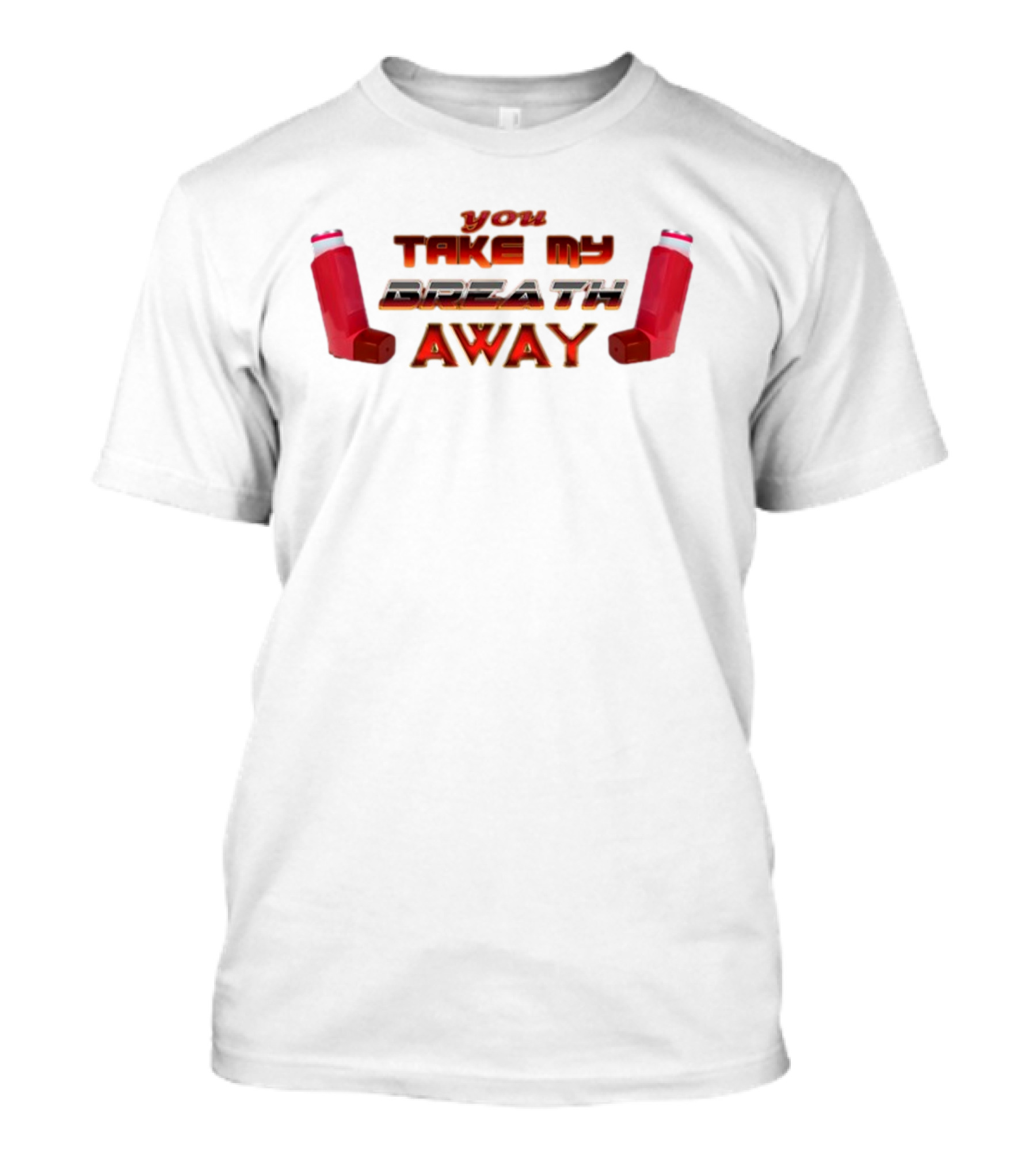 Snazzyseagull You Take My Breath Away Inhaler Valentine's Red Inhalers T-Shirt