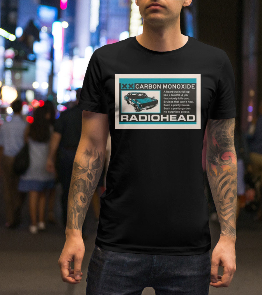 XX Carbon Monoxide Radiohead A Heart That's Full Up Like A Landfill Car Image T-Shirt
