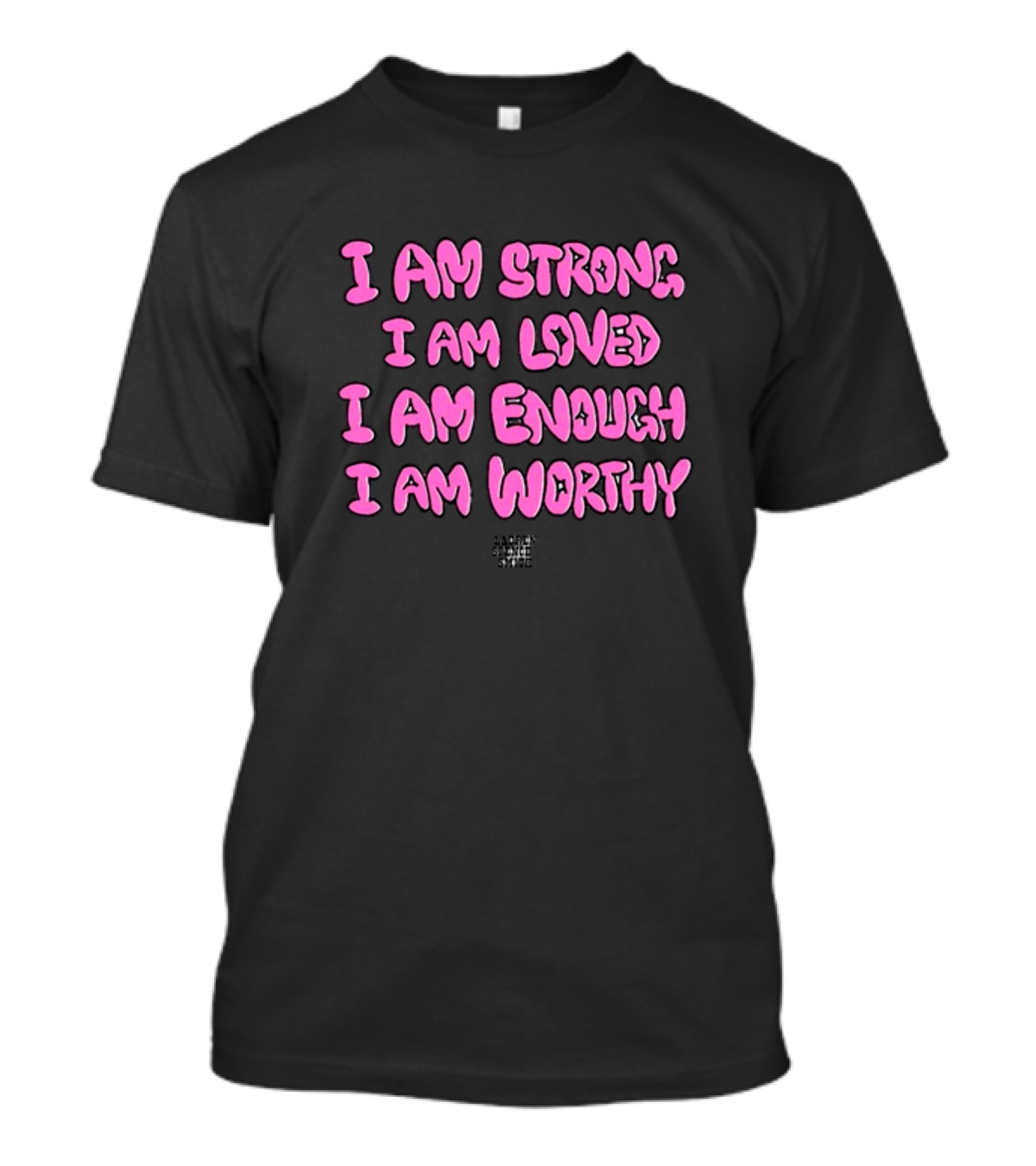 Mirror Tour I Am Strong I Am Loved I Am Enough I Am Worthy Empowerment Affirmation T-Shirt
