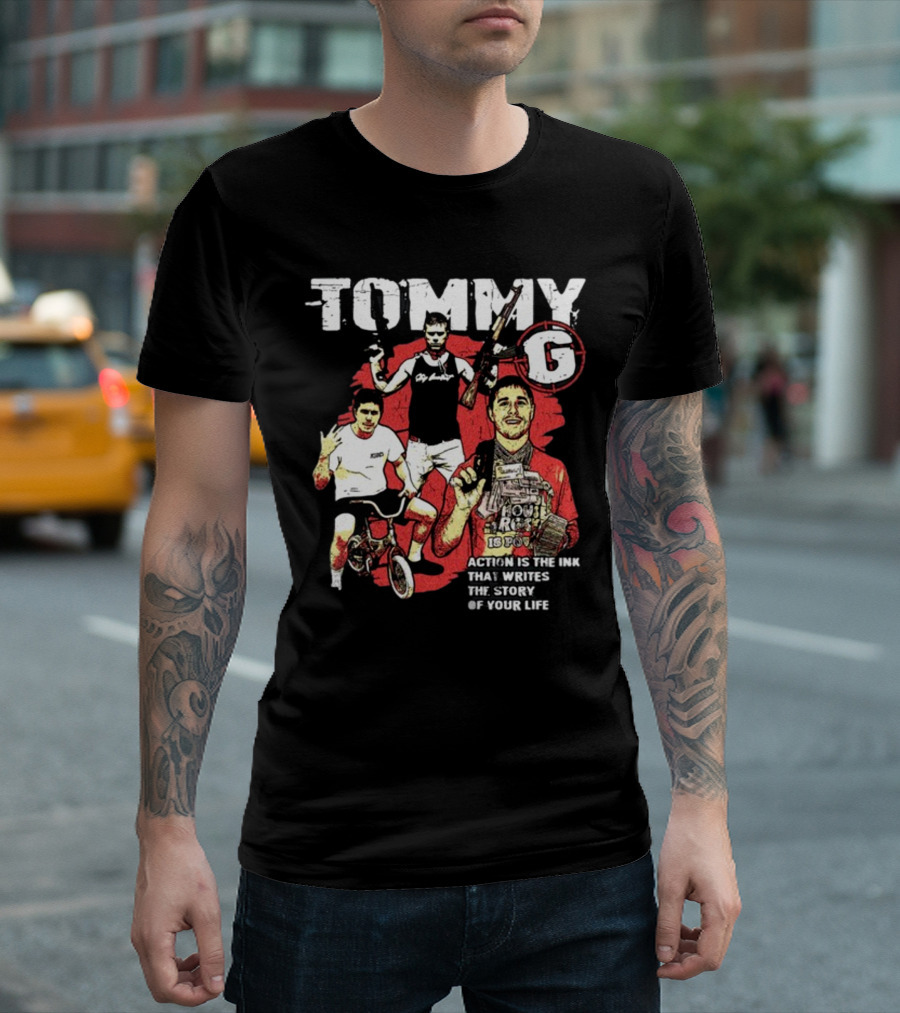 Tommygmcgee Tommy G Action Is The Ink That Writes The Story Of Your Life T-Shirt