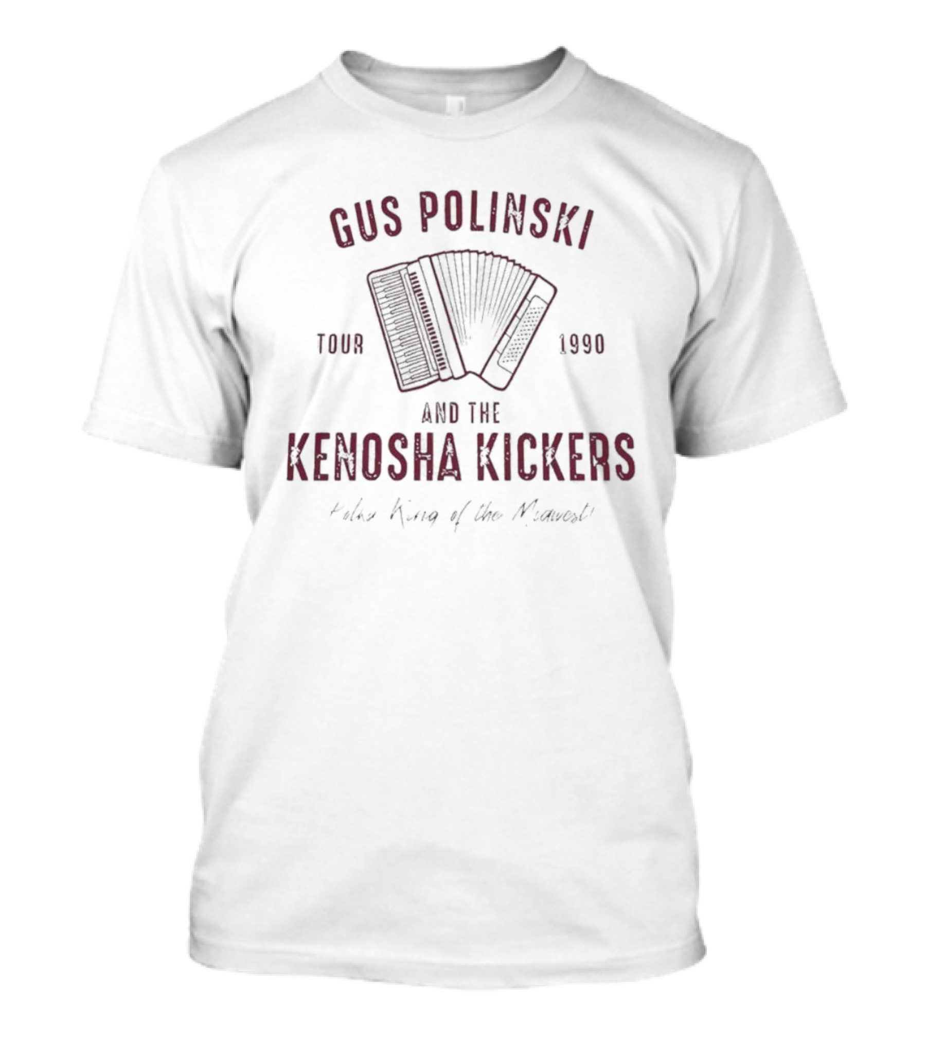 Gus Polinski And The Kenosha Kickers Tour 1990 T-Shirt