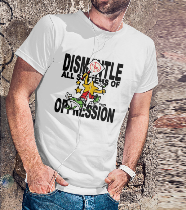 Dismantle All Systems Of Oppression Star Holding ACAB Sign T-Shirt