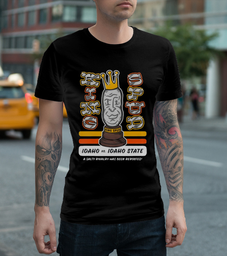 Idaho Vs. Idaho State King Spud A Salty Rivalry Has Been Rerooted T-Shirt
