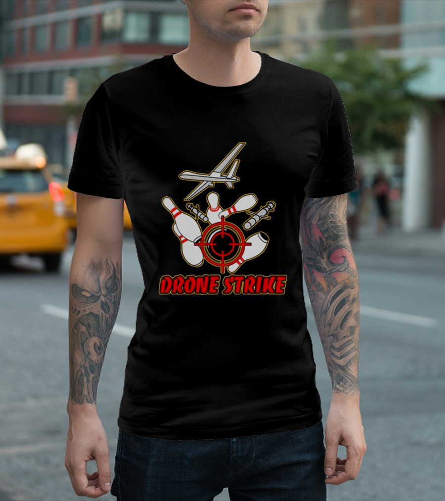 Shitheadsteve Store Drone Strike Bowling Pins With Target And Aircraft T-Shirt