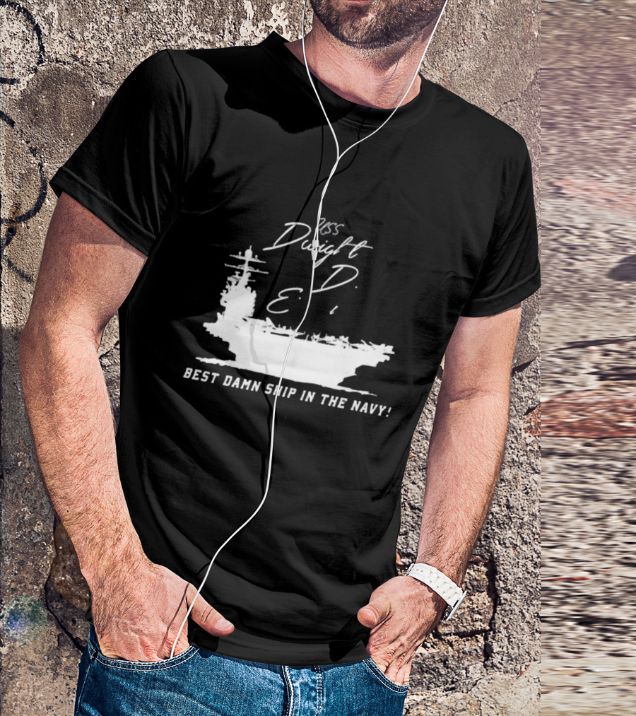 USS Dwight D. Eisenhower Best Damn Ship In The Navy Chowdah Hill T-Shirt