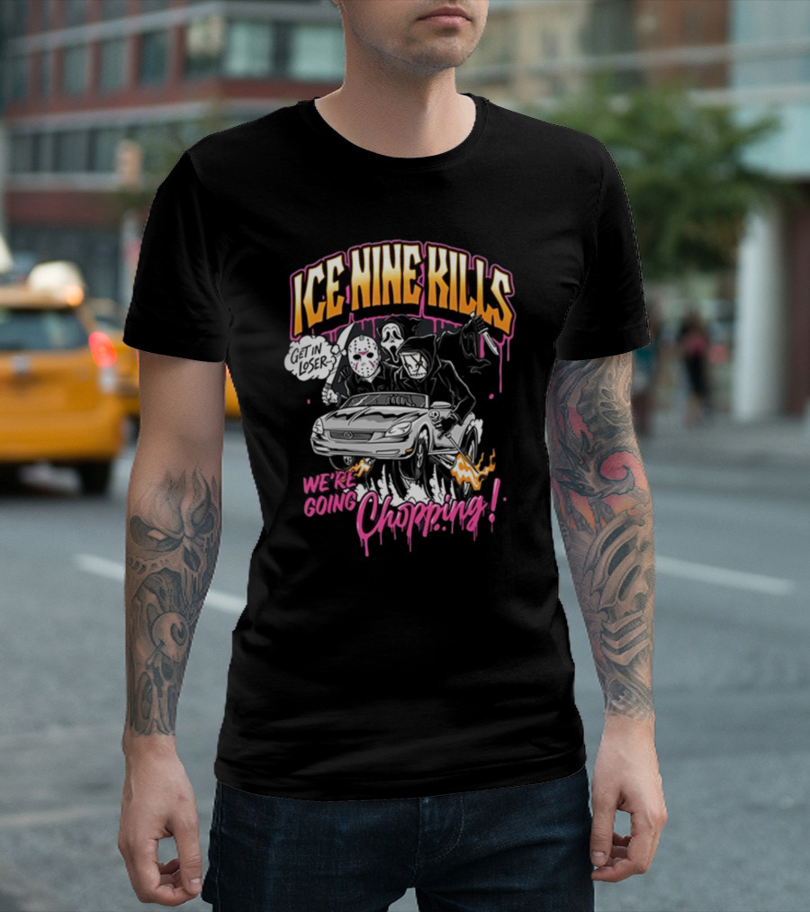 Ice Nine Kills Get in Loser We’re Going Chopping T-Shirt