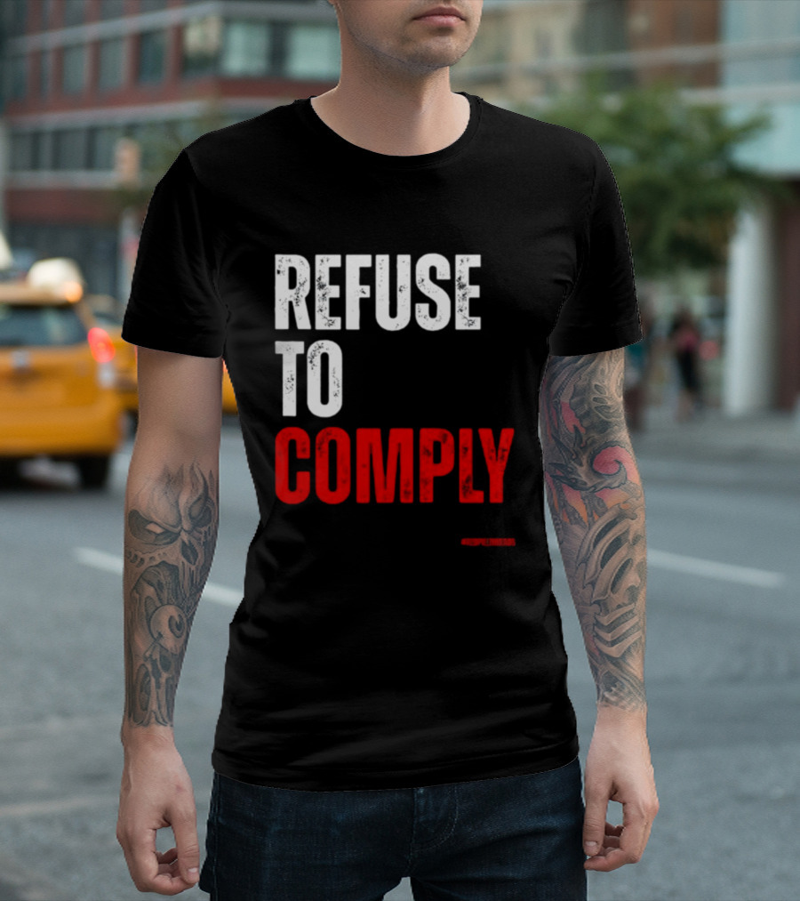 Redpillthreads Refuse To Comply T-Shirt