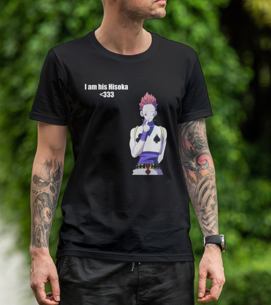I Am His Hisoka <333 Hunter X Hunter Anime Character T-Shirt