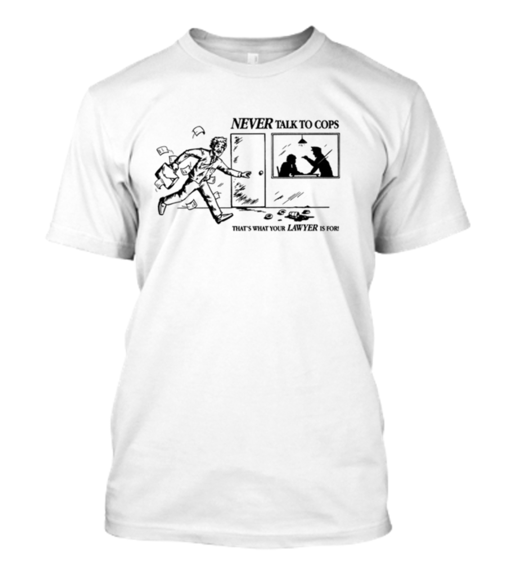 Loloverruled Never Talk To Cops That’s What Your Lawyer Is For Keep Your Mouth Shut T-Shirt