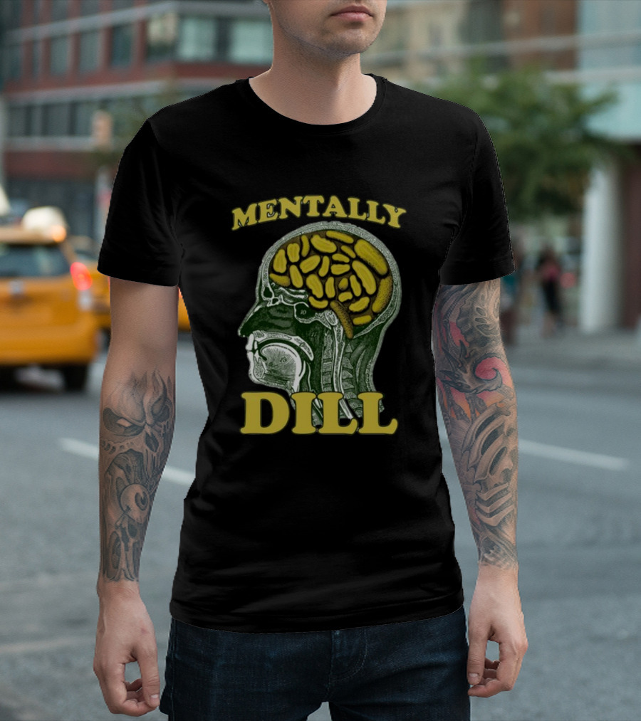Mentally Dill Brain Anatomy Pickle Pun T-Shirt