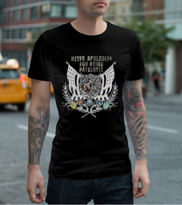 Never Apologize For Being Patriotic Military Tribute With Flags And Emblems T-Shirt