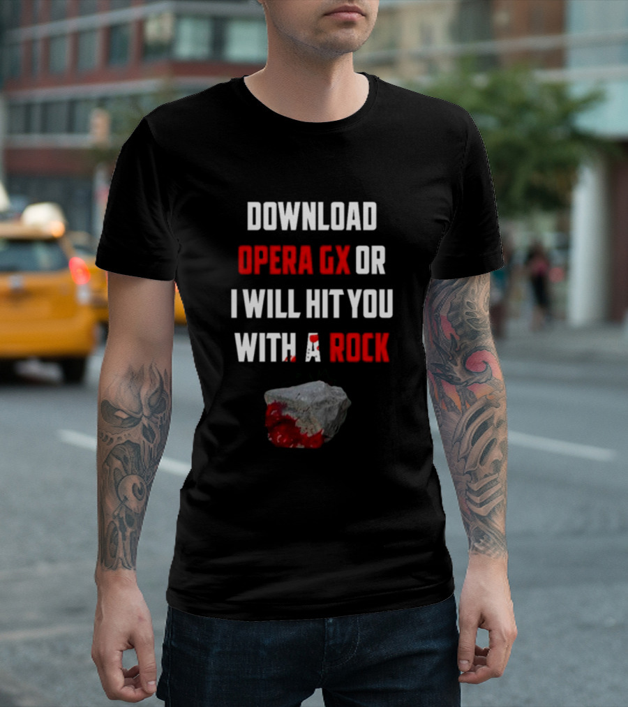 Download Opera GX Or I Will Hit You With A Rock Aggressive Meme Threat With Bloody Stone T-Shirt