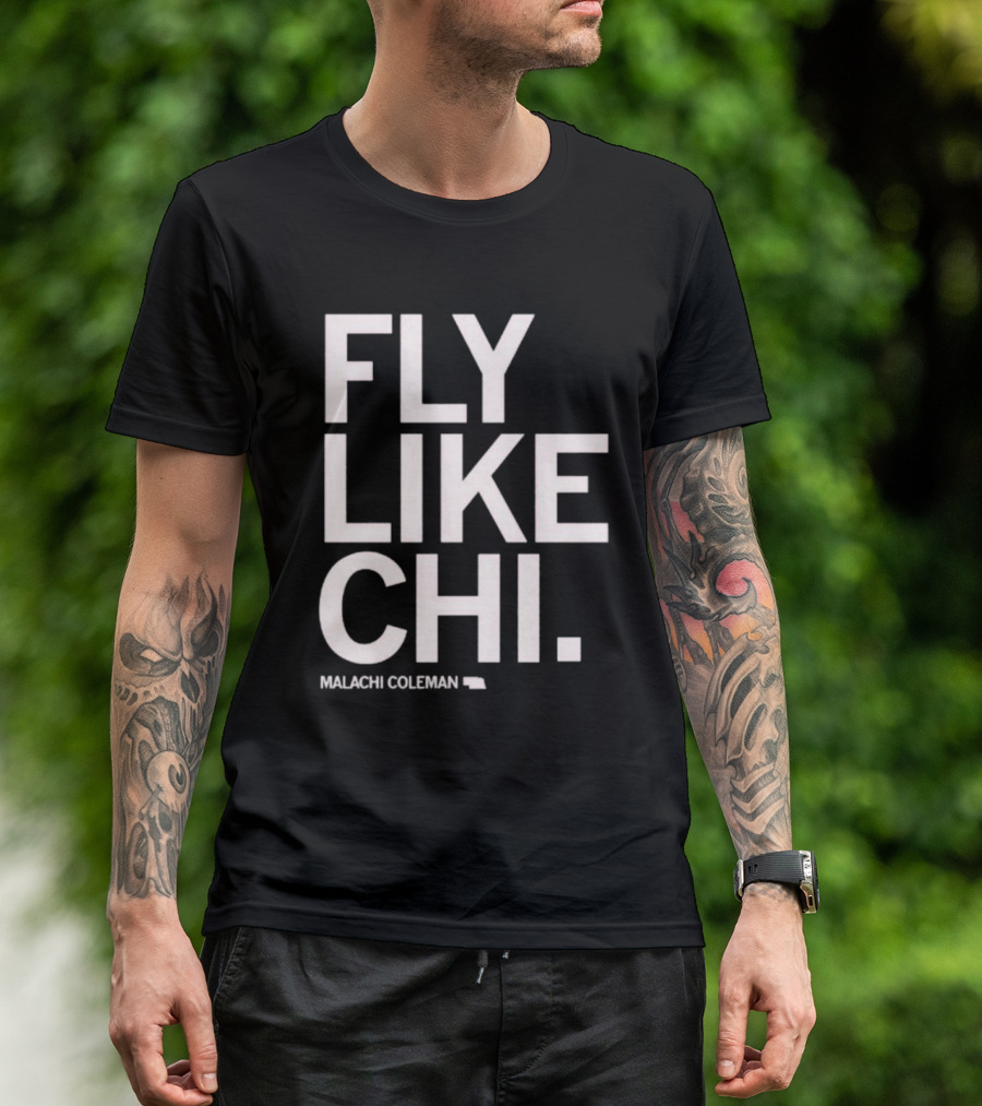 Fly Like Chi Malachi Coleman Shirt Nebraska State T-Shirt