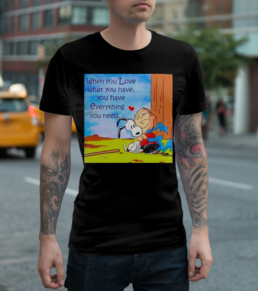 Snoopy and Charlie Brown Hugging You Have Everything You Need T-Shirt