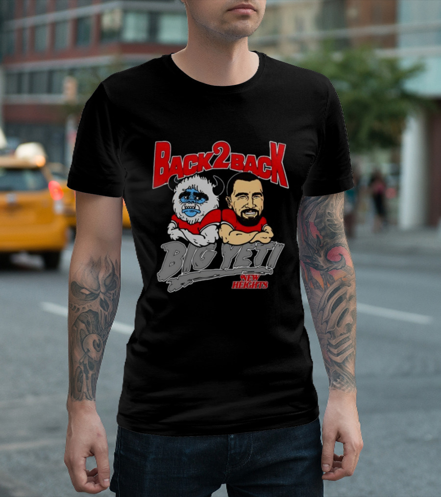 Back 2 Back Big Yeti New Heights T-Shirt
