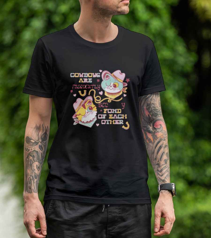 COWBOYS ARE FREQUENTLY FOND OF EACH OTHER COWBOY CATS BY PINKGABBERCAT T-Shirt