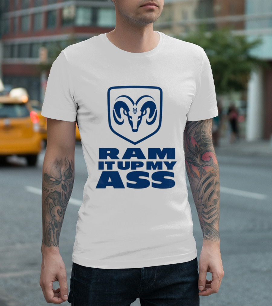 RAM It Up My Ass Blue Bomber T-Shirt