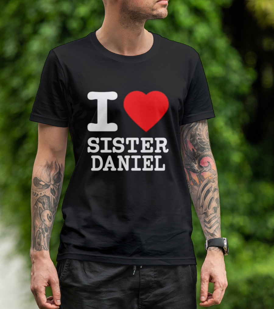 I Love Sister Daniel Red Heart T-Shirt