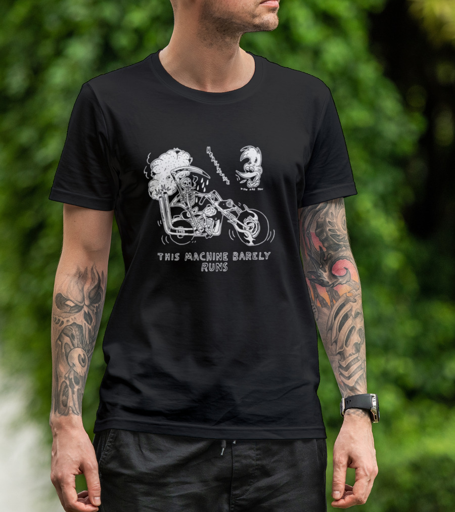 Heavyslime How Are You Skeleton Motorcycle This Machine Barely Runs T-Shirt