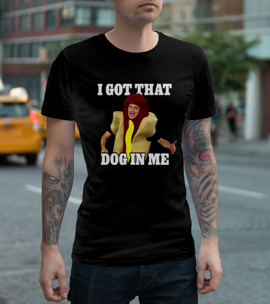 Shithead Steve I Got That Dog In Me Hot Dog Costume T-Shirt