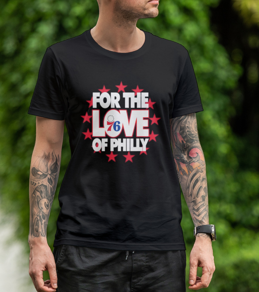 For The Love Of Philly 76ers 2024 Stars T-Shirt