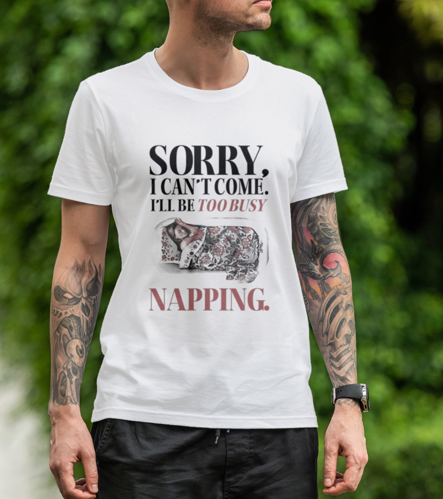 Sorry I Can't Come I'll Be Too Busy Napping Floral Blanket T-Shirt