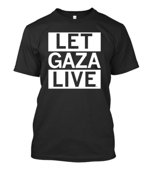 Let Gaza Live T-Shirt