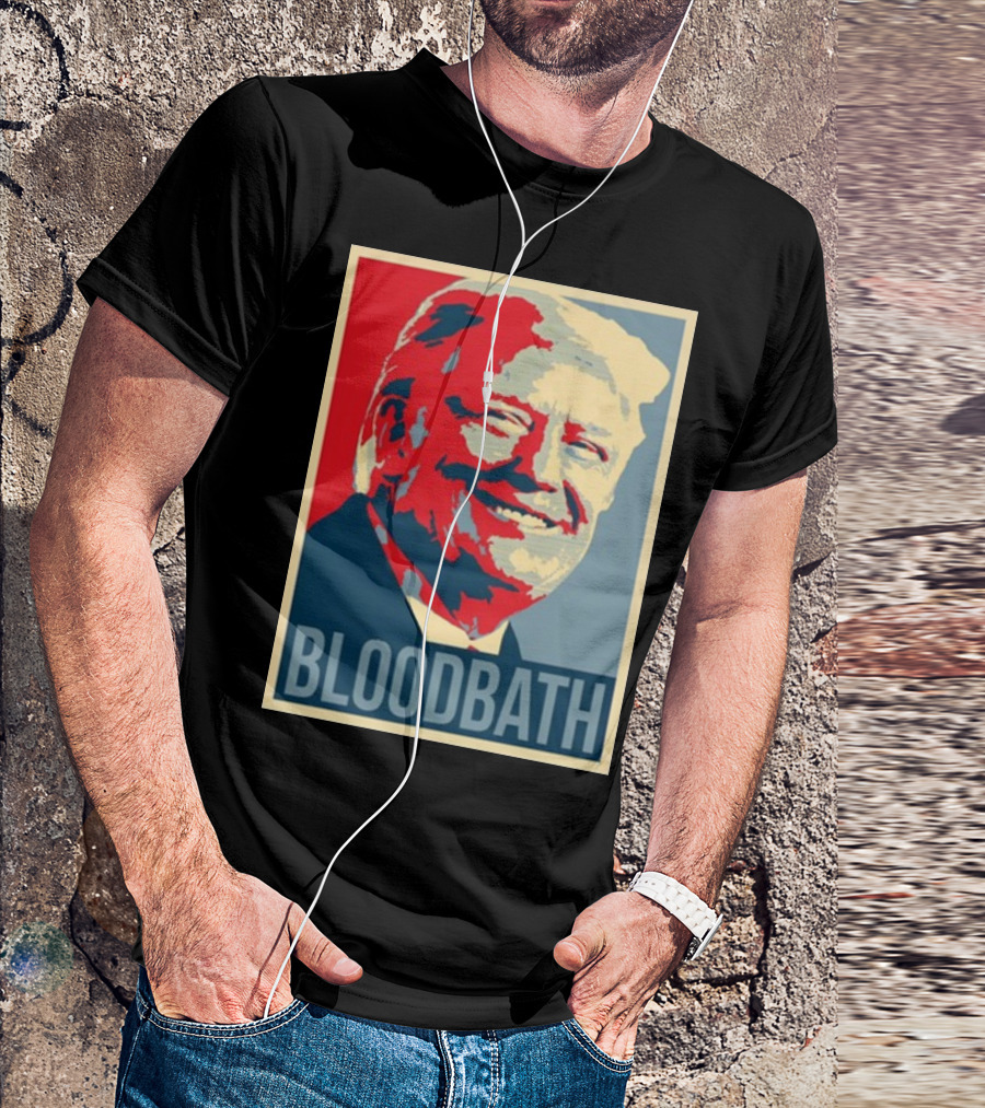Bloodbath Donald Trump Hope T-Shirt