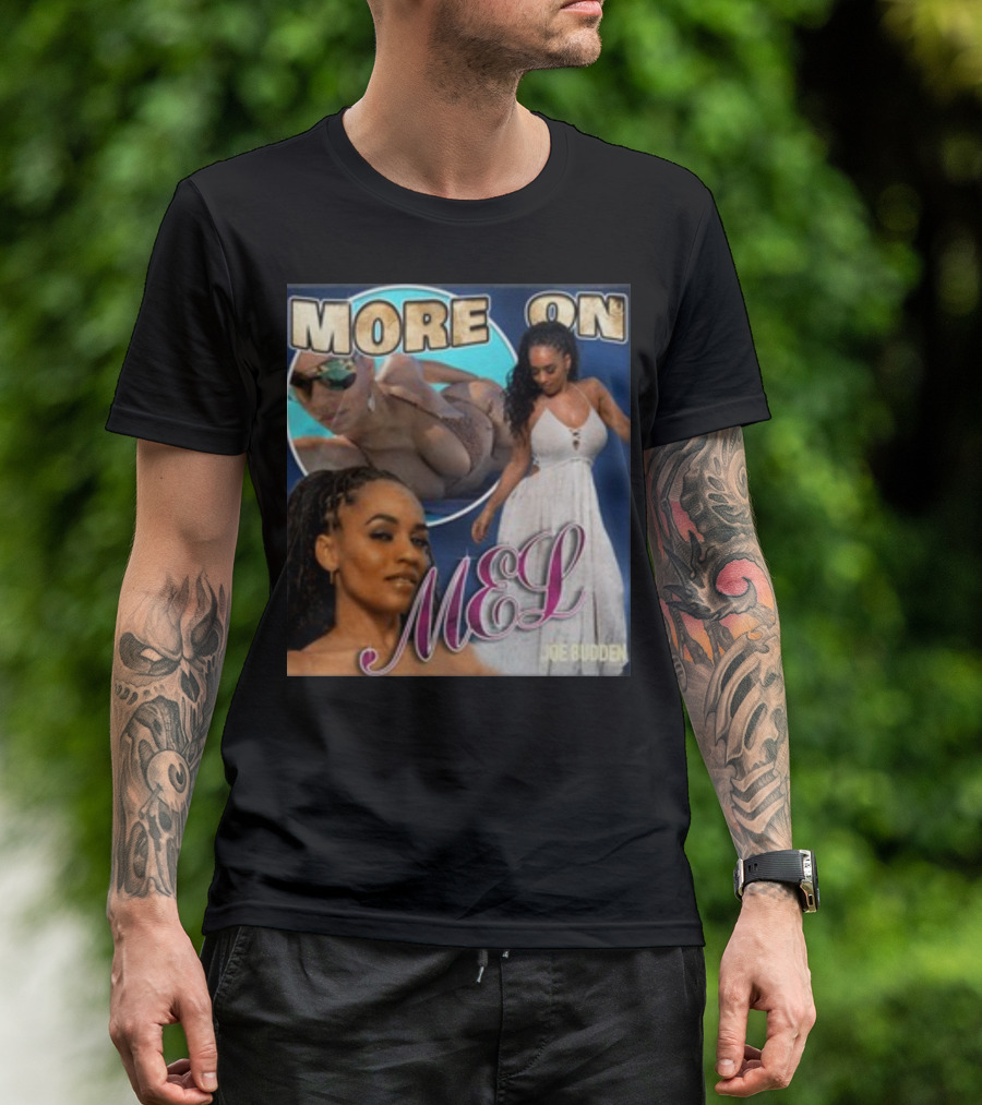 More On Mel Joe Budden T-Shirt