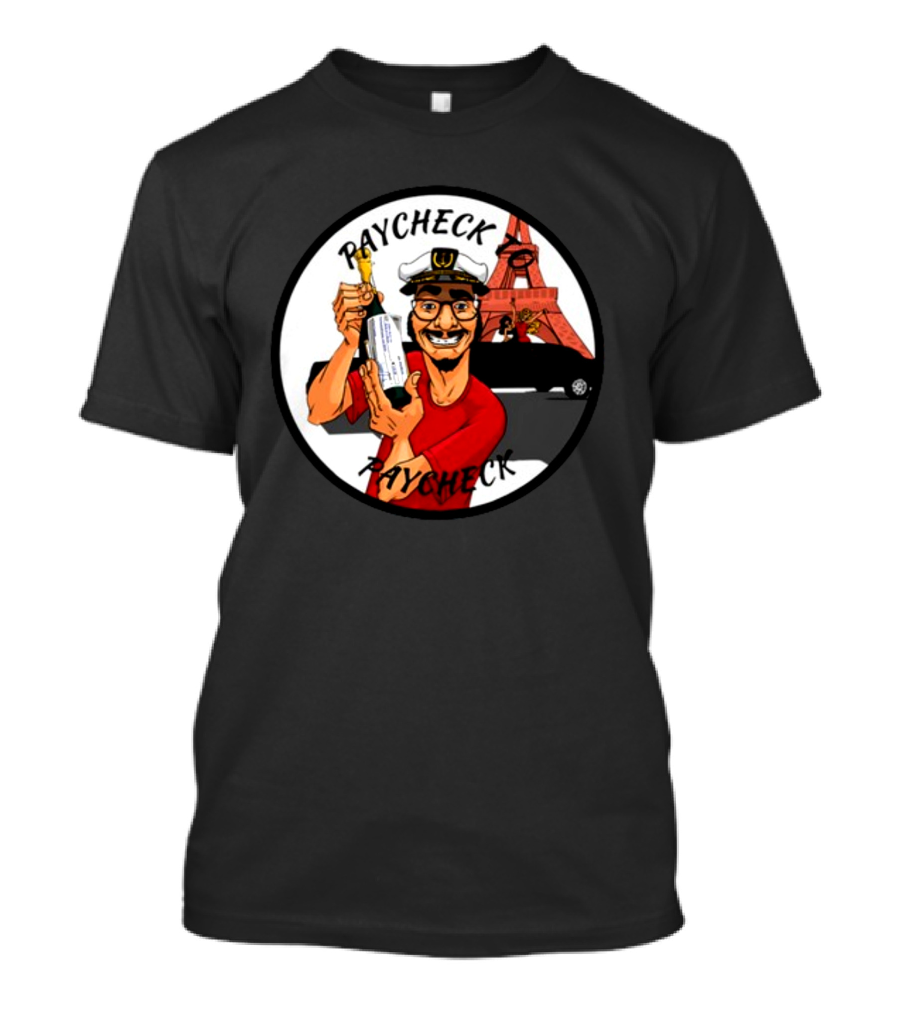 Paycheck To Paycheck Eiffel Tower Celebration With Champagne And Limo T-Shirt