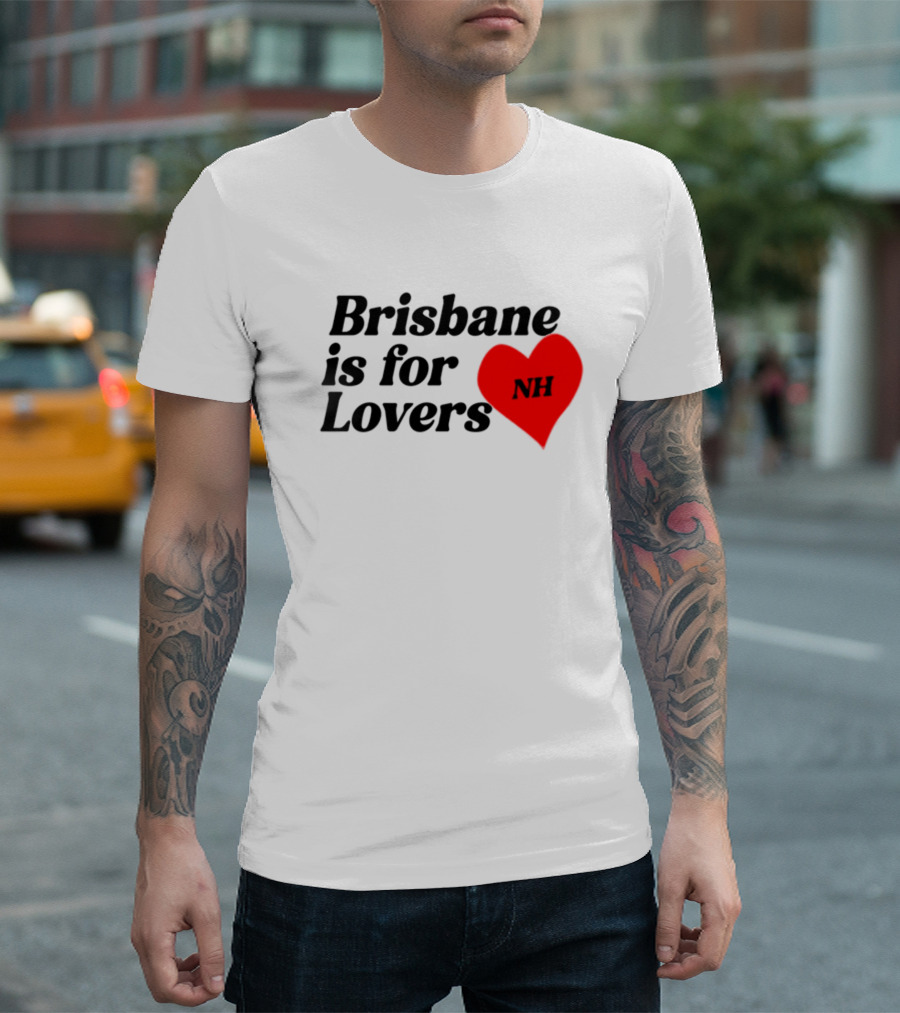 Brisbane Is For Lovers NH Heart Niall Horan T-Shirt