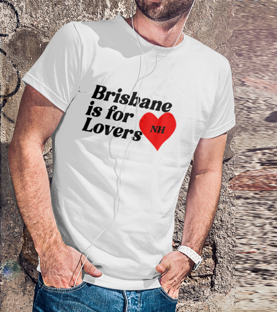 Brisbane Is For Lovers NH Heart Niall Horan T-Shirt
