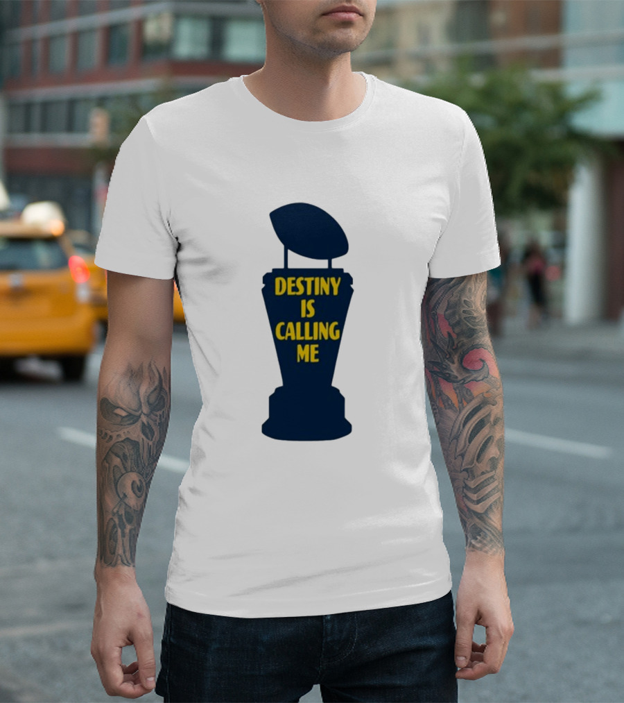 Destiny Is Calling Me Michigan Made Championship Trophy T-Shirt