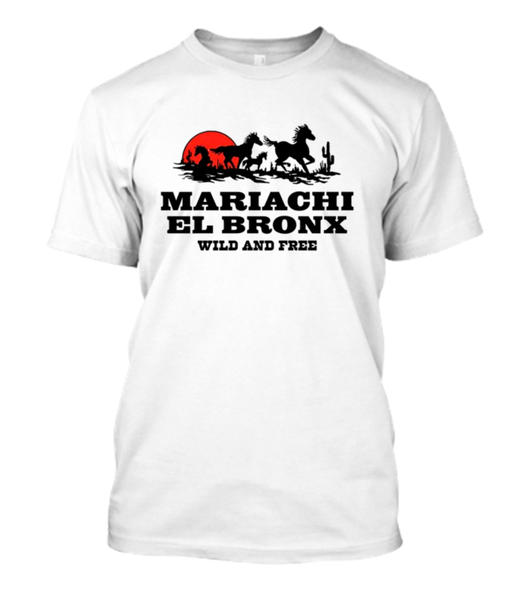 Mariachi El Bronx Wild And Free Horses Sunset Cactus T-Shirt