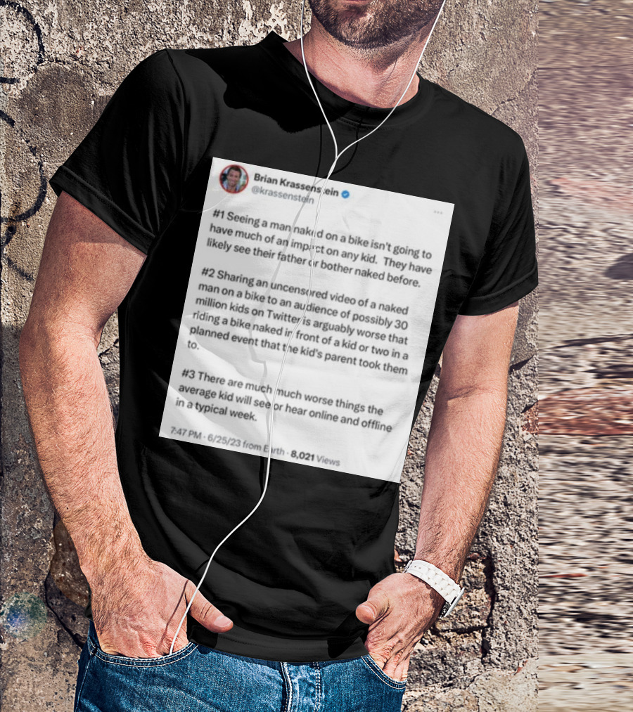 Brian Krassenstein Tweet About Seeing Naked Man On Bike Impact On Kids T-Shirt