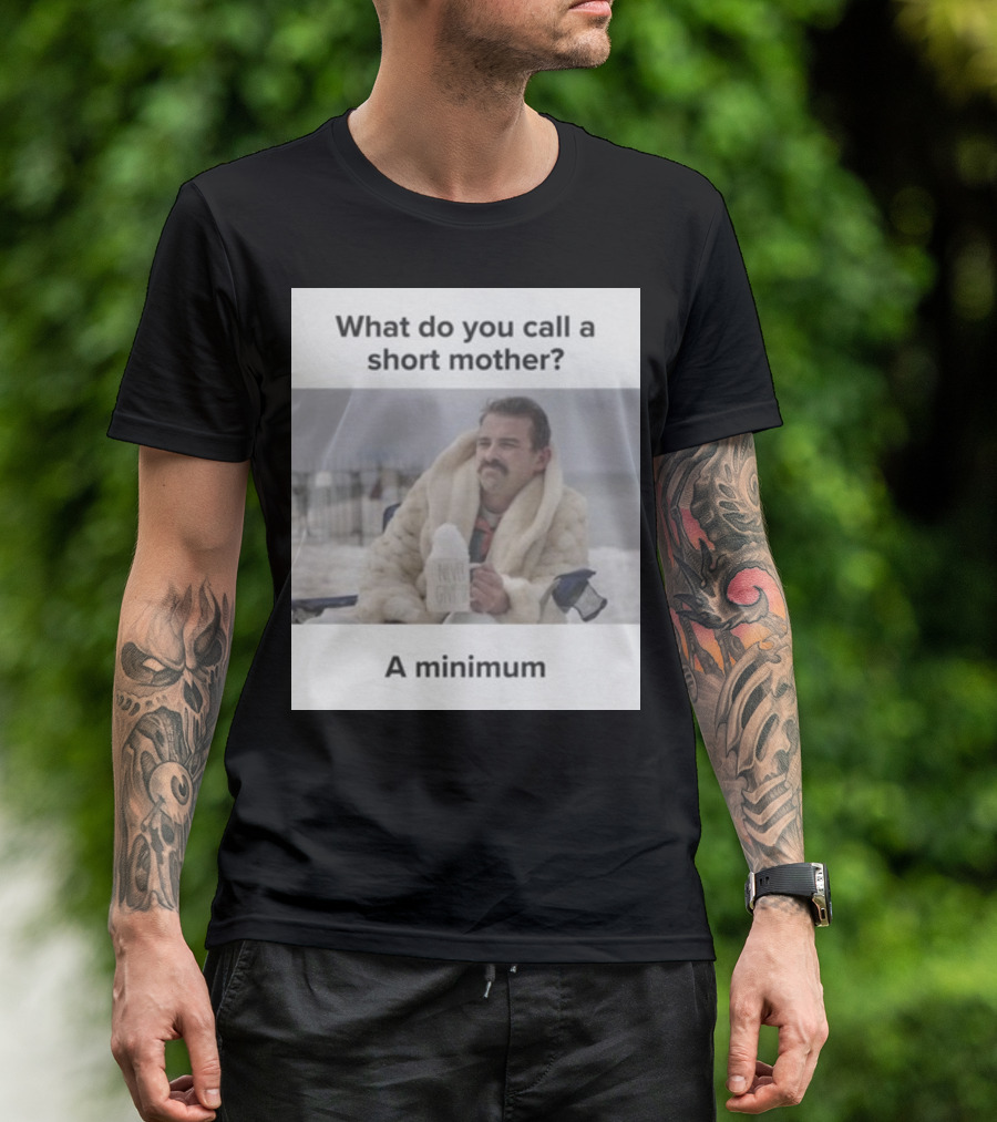What Do You Call A Short Mother A Minimum Meme Never Give Up Beach Scene T-Shirt