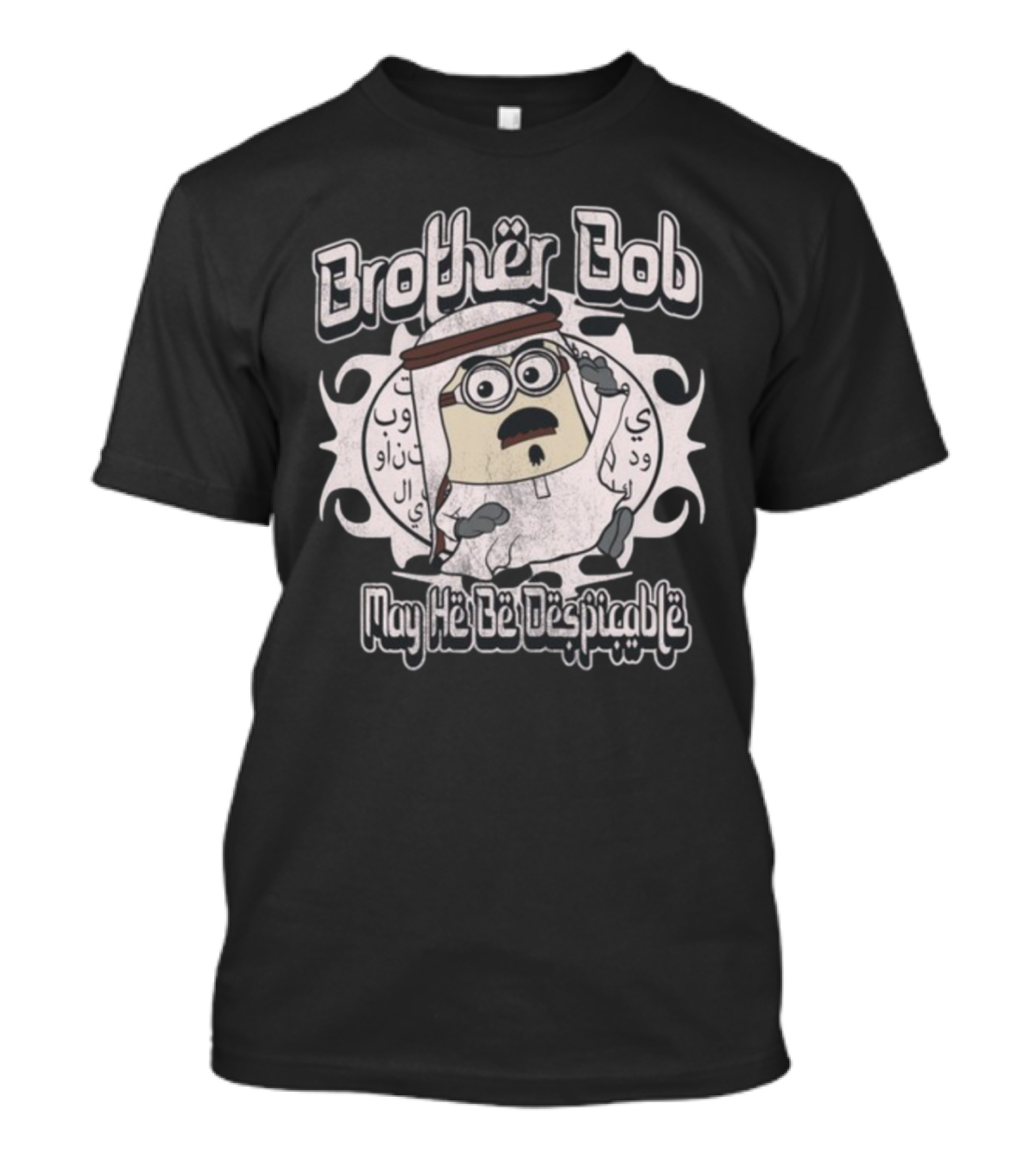 Brother Bob May He Be Despicable Wahlid Mohammad T-Shirt