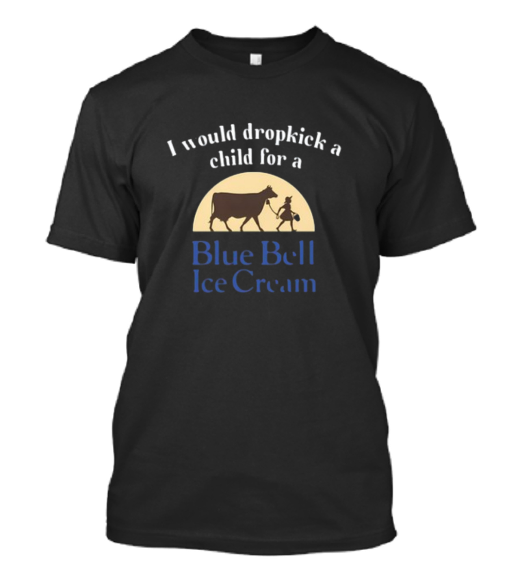 I Would Dropkick A Child For A Blue Bell Ice Cream Cow Silhouette Moon T-Shirt