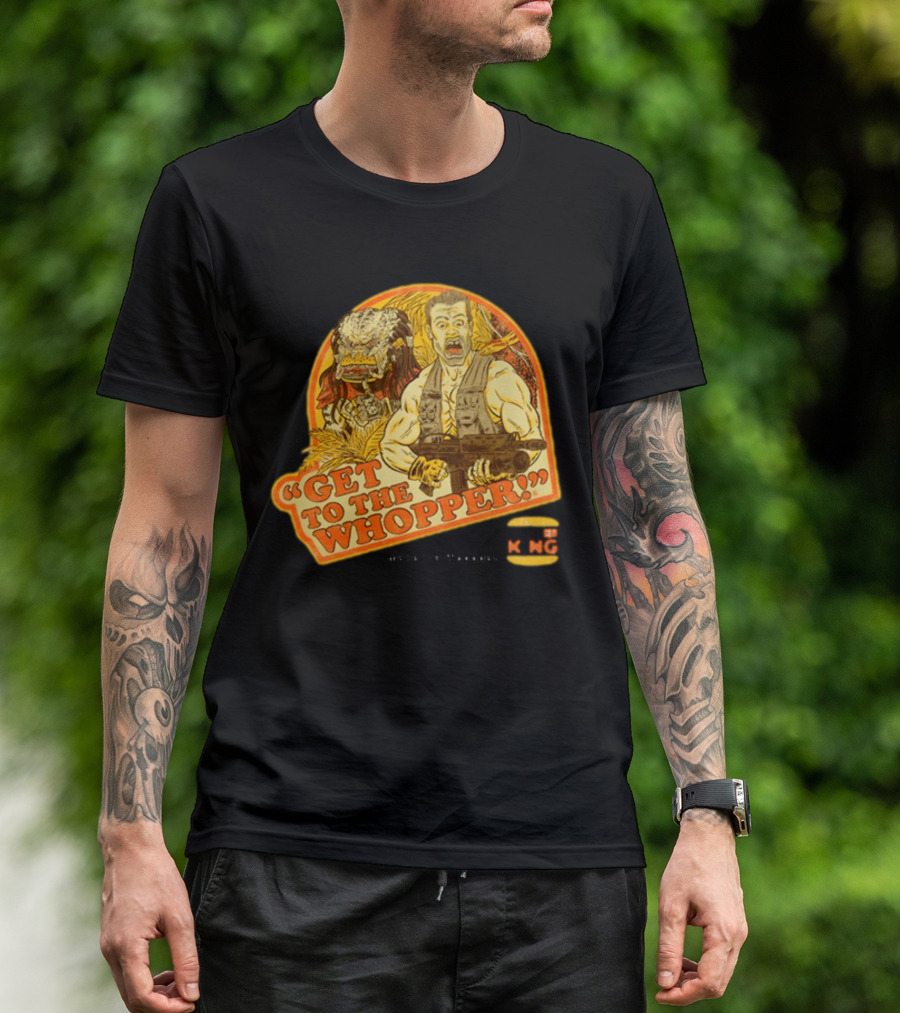Get To The Whopper Make It A Whopper KMG T-Shirt