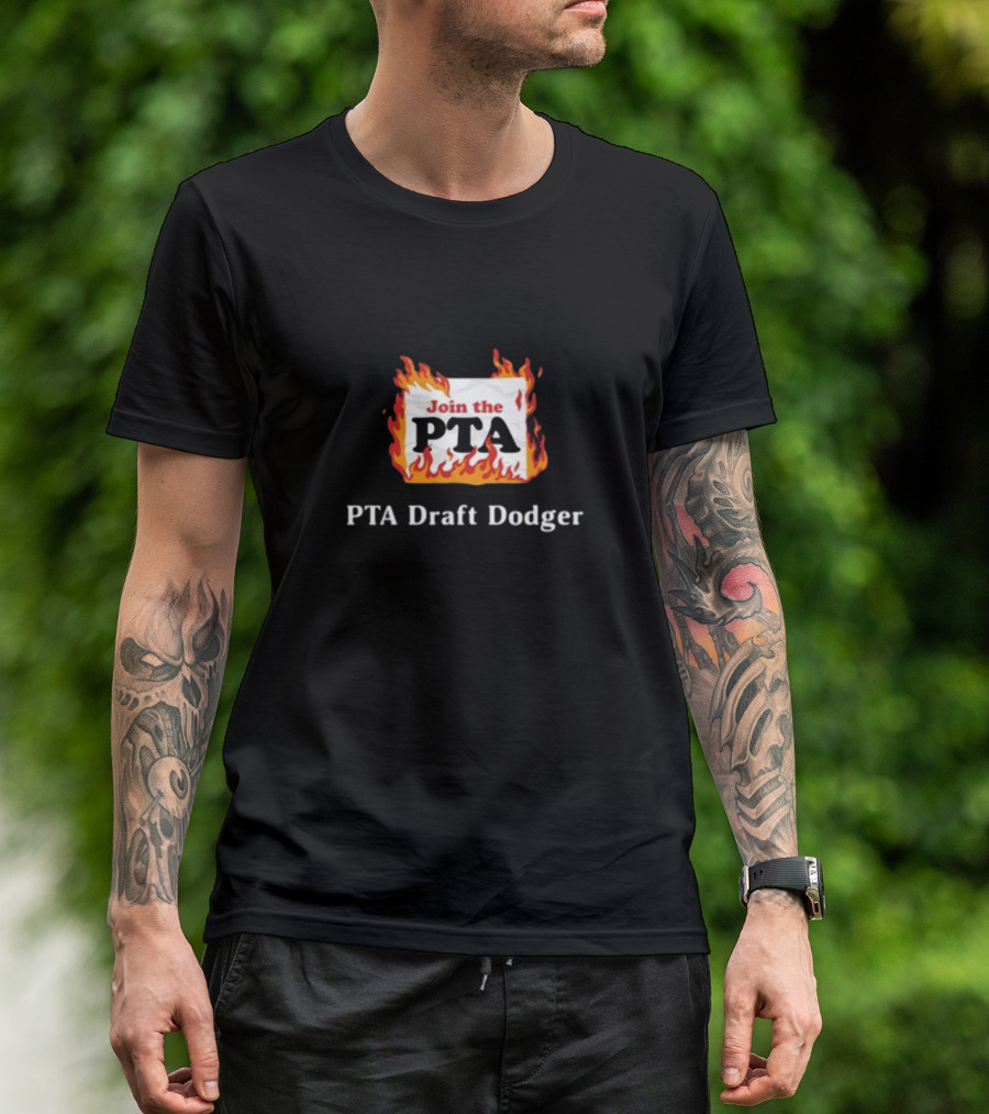 Middleclassfancy Join The PTA Draft Dodger With Flames T-Shirt