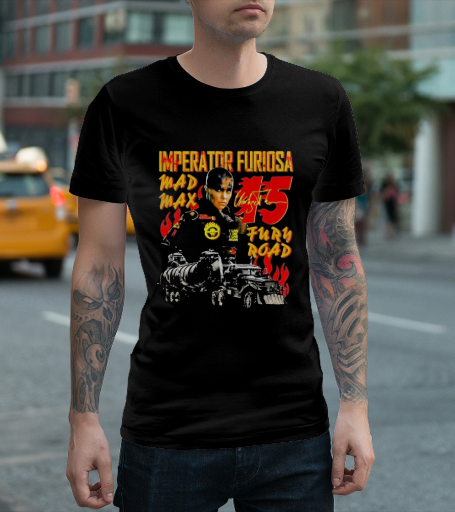 Imperator Furiosa Mad Max Charlize 15 Fury Road T-Shirt