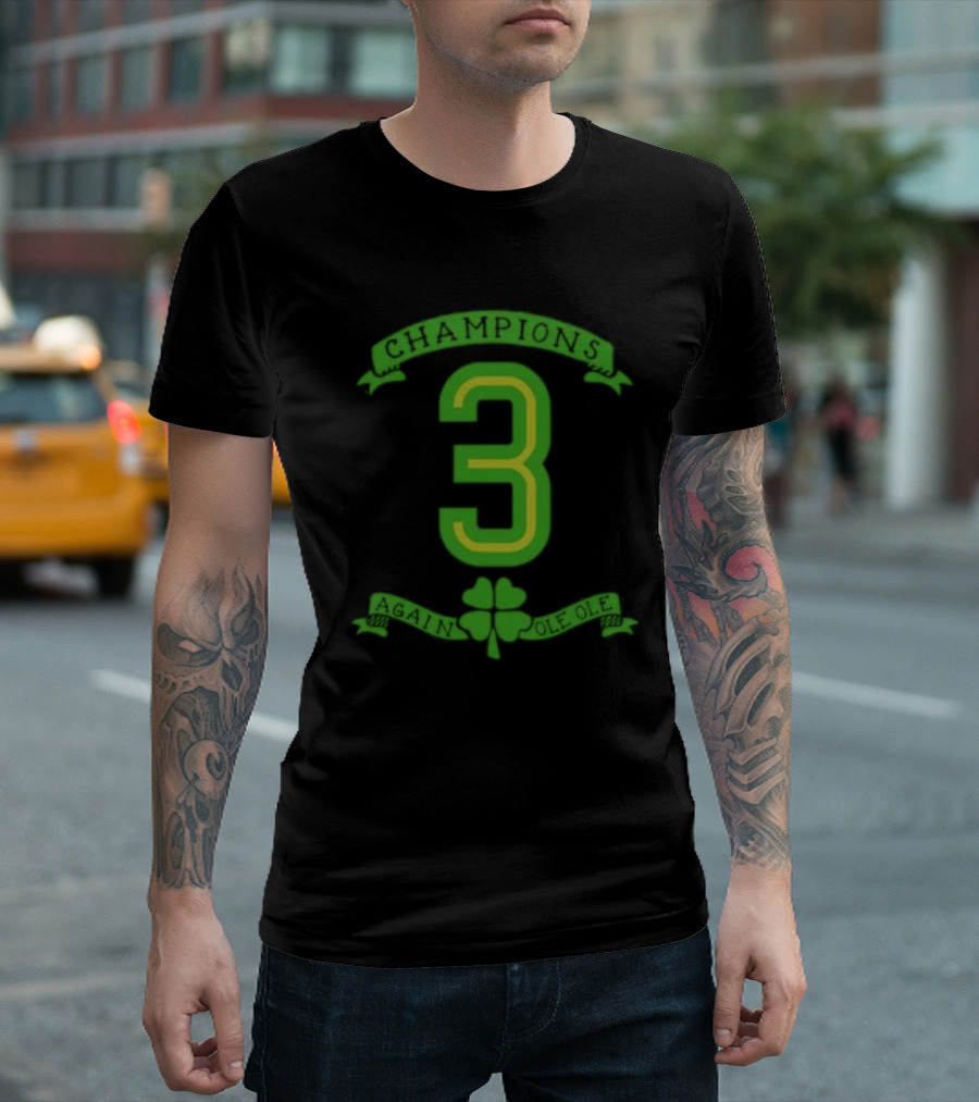 Champions Again Ole Ole 3 Shamrock T-Shirt