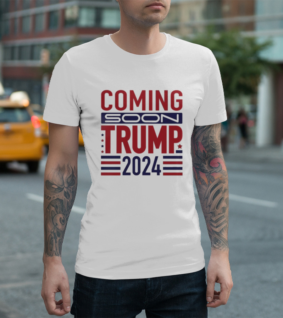 Coming Soon Trump 2024 T-Shirt