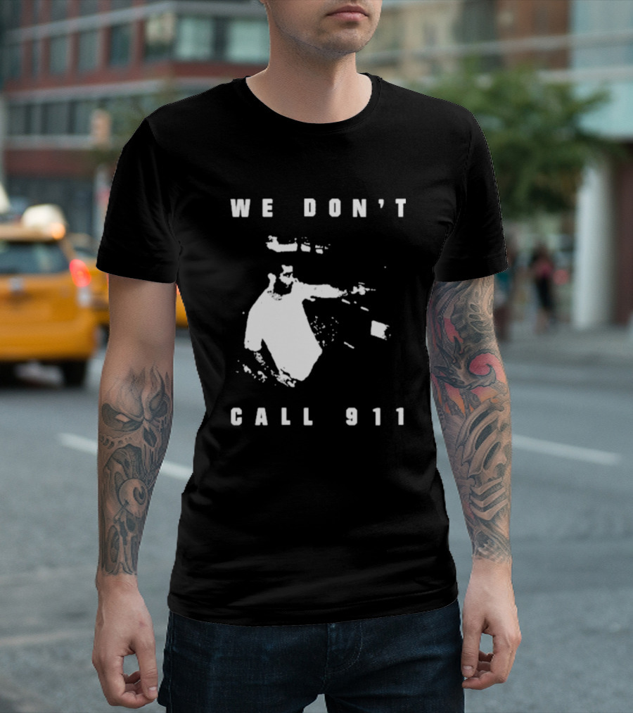 Sean Strickland We Don't Call 911 T-Shirt