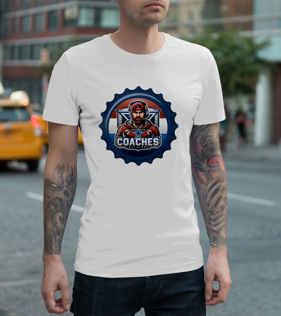 Coaches Decisions Dallas Cowboy Football Star Logo and Coach T-Shirt
