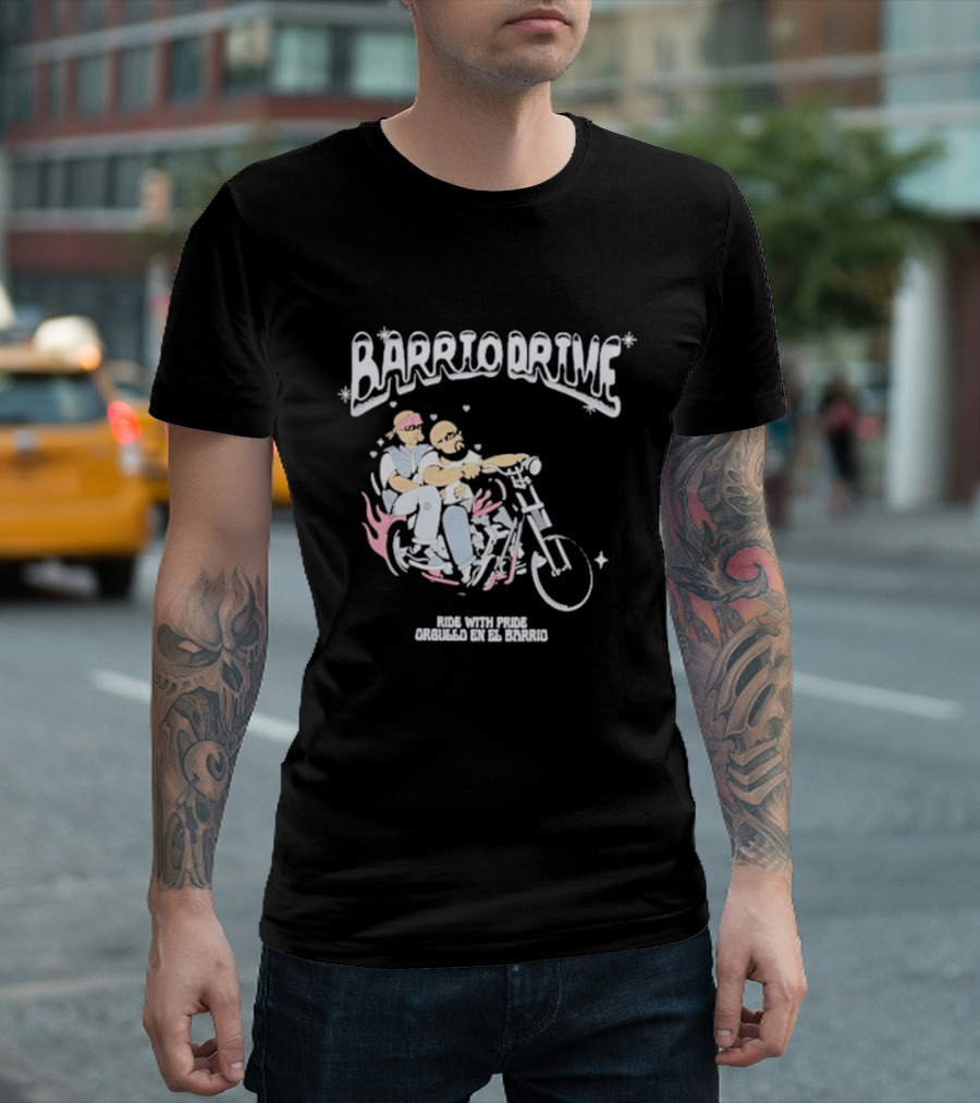 Barrio Drive Ride With Pride Orgullo En El Barrio T-Shirt