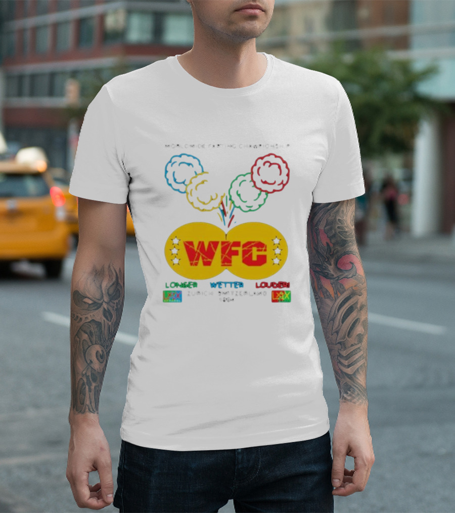 WFC Worldwide Farting Championship Zurich Switzerland 1994 Longer Wetter Louder T-Shirt