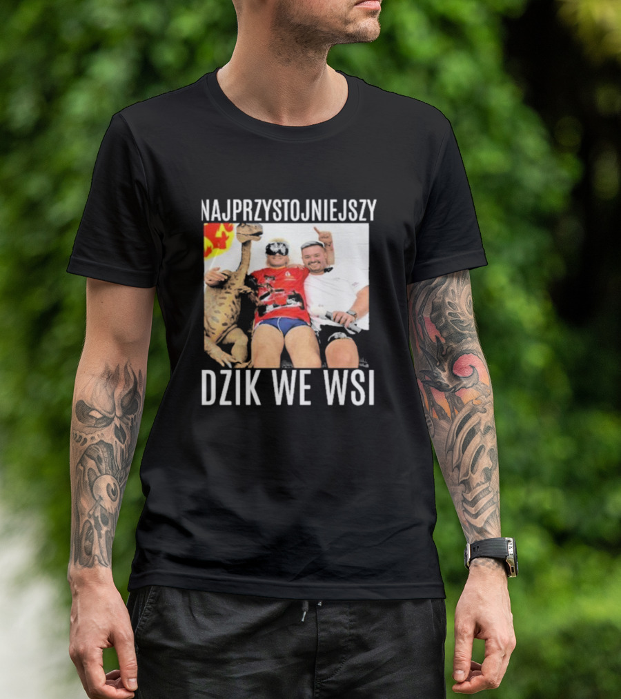 Najprzystojniejszy Dzik We Wsi With Dinosaur And Friends T-Shirt