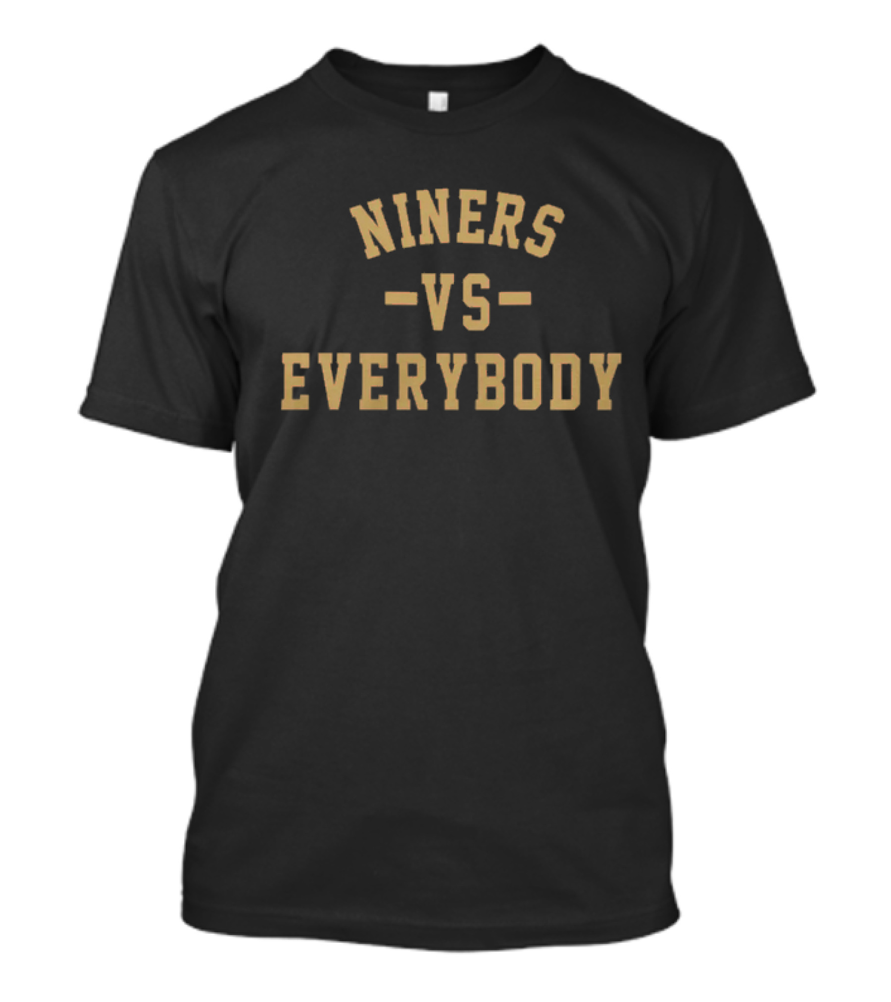 Niners Vs Everybody Football Team Rivalry T-Shirt